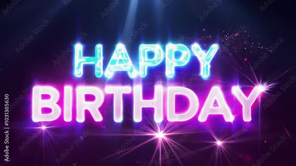 Neon Happy Birthday With Colorful Confetti and Light Show Neon Happy Birthday With Colorful Confetti and Light Show