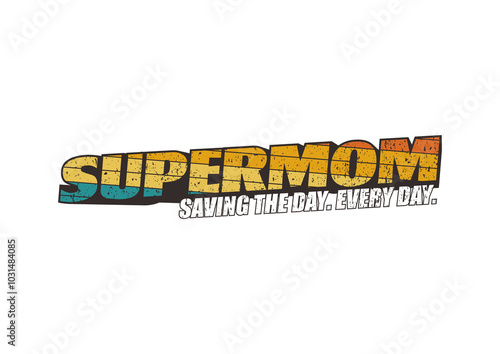 Supermom saving the day every day 3