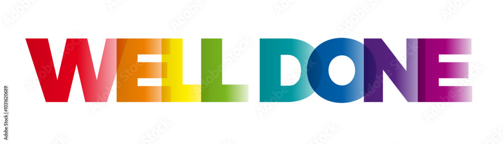The word well done. Vector banner with the text colored rainbow. The word well done. Vector banner with the text colored rainbow.