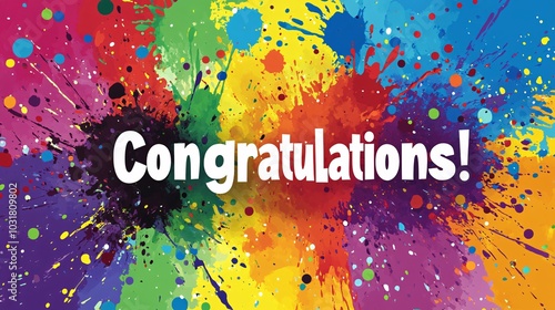 A vibrant and colorful explosion of paint splatters with the word 'Congratulations!' prominently displayed, perfect for celebration themes. photo