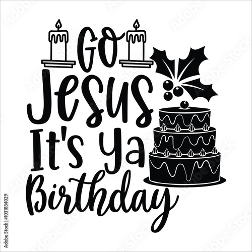 Go Jesus it's ya birthday