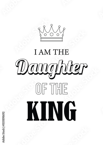 Christian card. black and white inscription: "I am the daughter of the King"