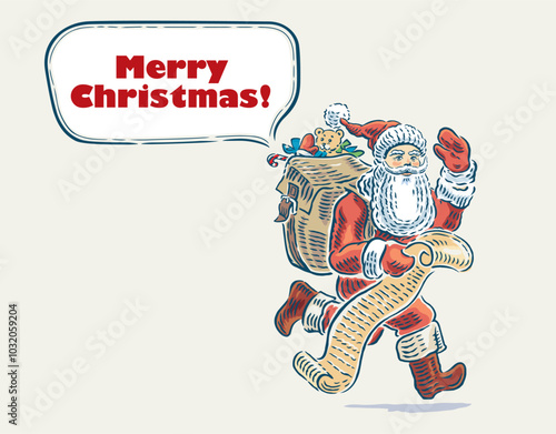Happy santa, with a bag of gifts and a list, a list in his hand, runs and hurries to bring gifts. Speech bubble, vector illustration.