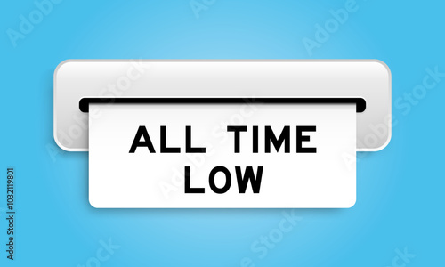 White coupon banner with word all time low from machine on blue color background
