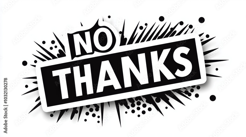 Fototapeta premium Bold No Thanks Sign with Black and White Graphic Design Elements