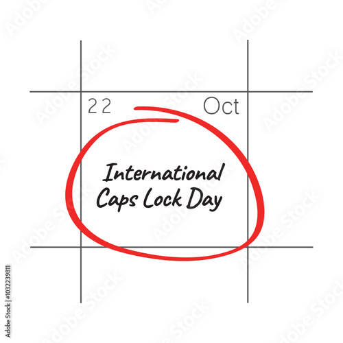 International Caps Lock Day, October 22 - calendar date.