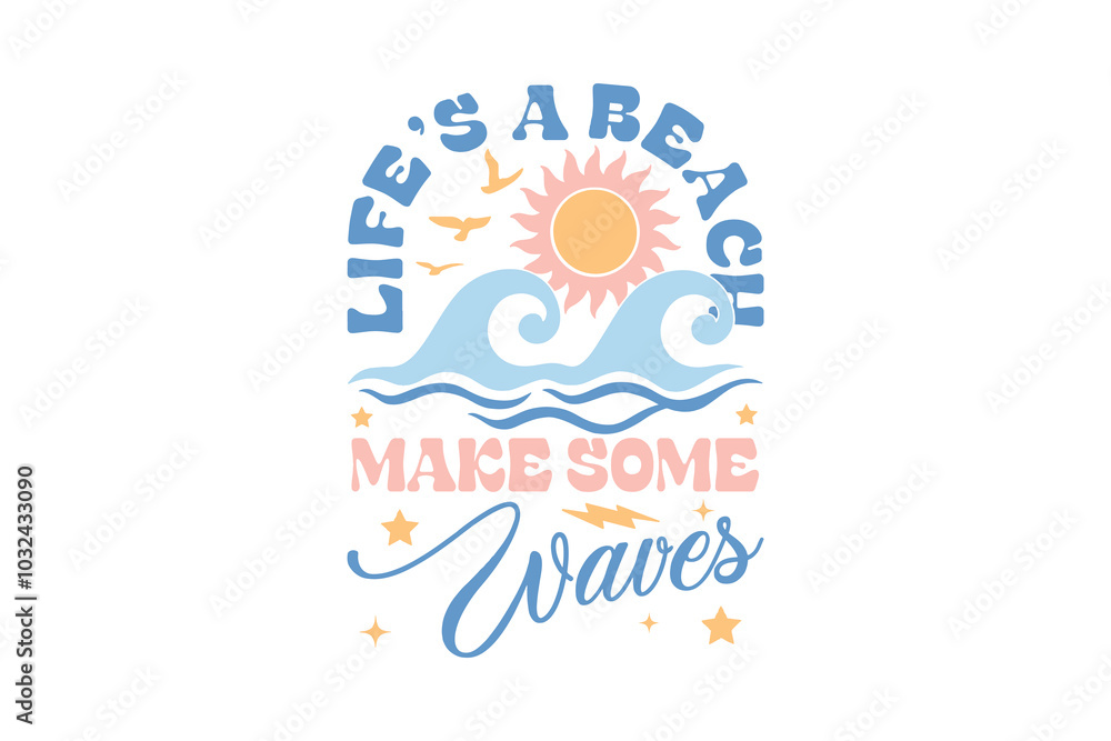 Life's a beach make some waves, Boho Summer Quote SVG T Shirt Design Life's a beach make some waves, Boho Summer Quote SVG T Shirt Design