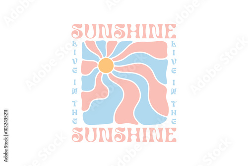 Live in the sunshine, Boho Summer Quote SVG T Shirt Design