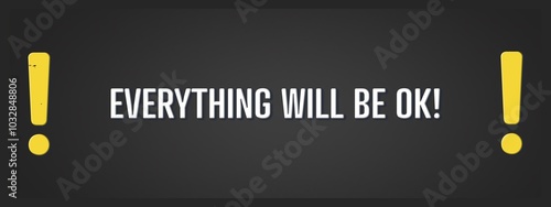 Everything will be OK. A blackboard with white text. Illustration with grunge text style.