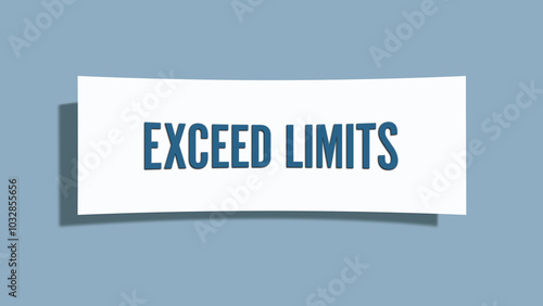 Exceed Limits. A card isolated on blue background. photo