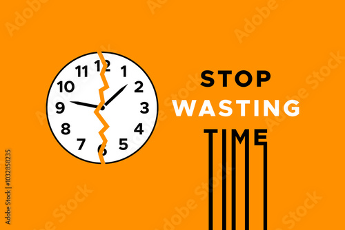 Stop wasting time text with cracked clock waste time concept vector illustration 