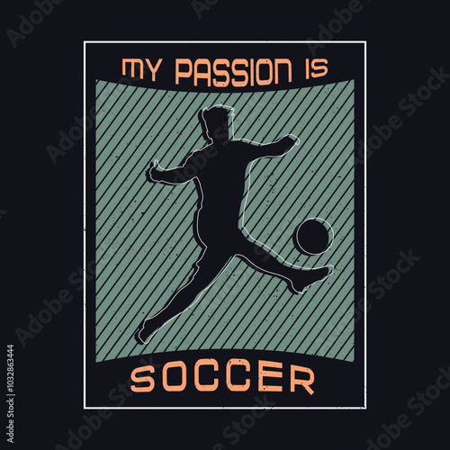 Vintage silhouette illustration of soccer player with inspirational phrase