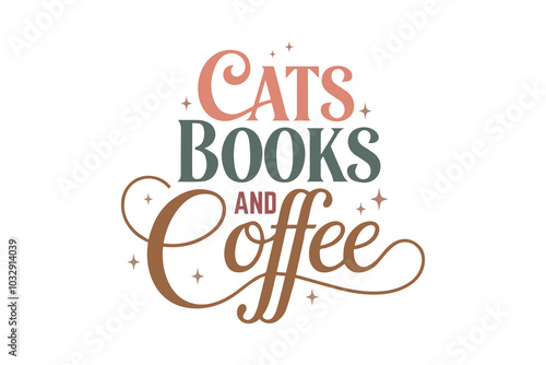 cats Books and coffee, Reading Book Typography T shirt design 