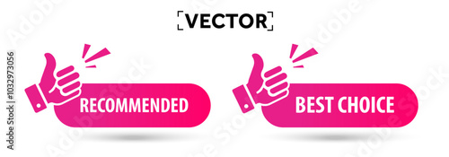 Recommended labels and badges, isolated on white background with like icon. Best choice button. Vector illustration. Vector illustration