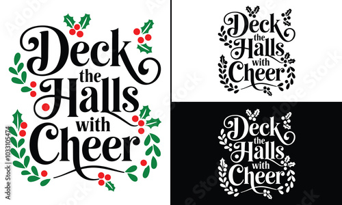 Deck the Halls with Cheer T-shirt design, Christmas day typography t-shirt design, Christmas typography vector t-shirt design