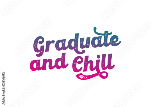 Graduate and Chill 5