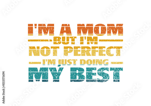 i_m a mom, but I_m not perfect. I_m just doing my best 6