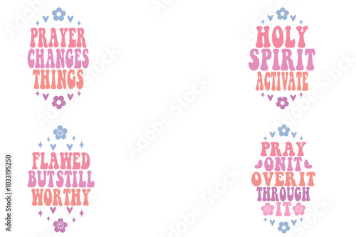 Prayer Changes Things, Holy Spirit Activate, Flawed but Still Worthy, Pray on It over It Through It retro designs