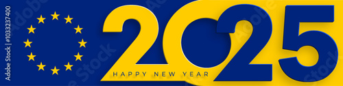 Happy New Year 2025, festive pattern with European flag concept