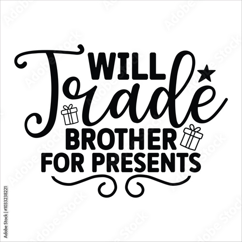 will trade brother for presents