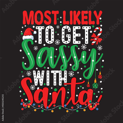 most likely to get sassy with Santa