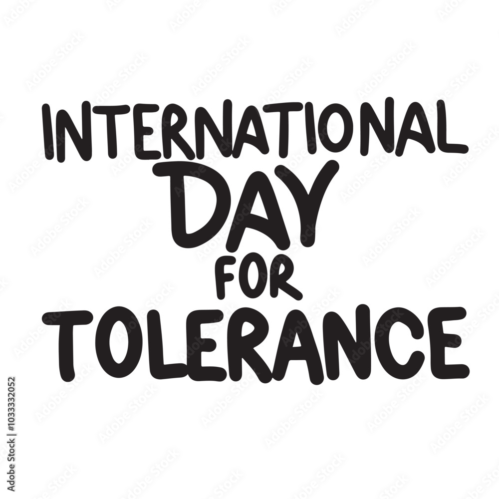 International day for tolerance text lettering. Hand drawn vector art. International day for tolerance text lettering. Hand drawn vector art.