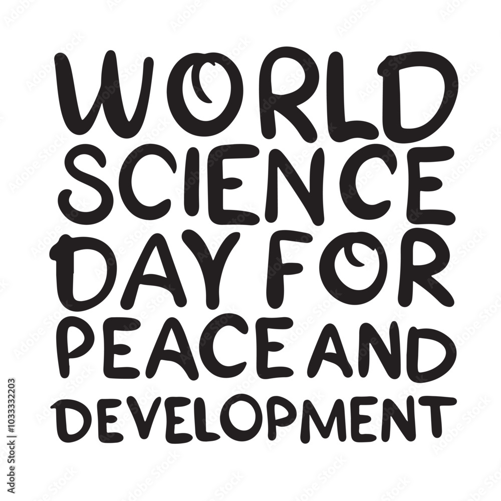 World Science day for peace and development text lettering. Hand drawn vector art. World Science day for peace and development text lettering. Hand drawn vector art.