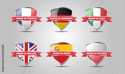 Vector glossy shields with country flags indicating country of manufacture. with banner over the shield that has `Made in country name` on it. France, Germany, Italy, Britain, Spain, Poland