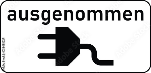 Except for electrical vehicle during charging, Additional auxiliary signs, Further signs, Retired signs, Road signs in Austria (German: Straßenverkehrsordnung)