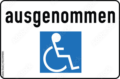 Except (people using wheelchairs), Additional auxiliary signs, Further signs, Retired signs, Road signs in Austria (German: Straßenverkehrsordnung)