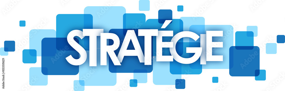 STRATEGIE (STRATEGY in French) typography banner with blue squares on transparent background STRATEGIE (STRATEGY in French) typography banner with blue squares on transparent background