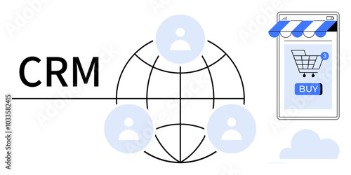 Conceptual graphic with CRM text, a globe connecting people icons, and mobile online store with buy button. Ideal for business, customer relationships, online shopping, sales, mobile technology