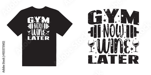 Gym now wine later gym tshirt design, Workout svg design, Fitness tshirt design, Exercise idea, Gym tshirt svg file , Gym quote design idea, Gym Mug vector, Cut File For Cricut