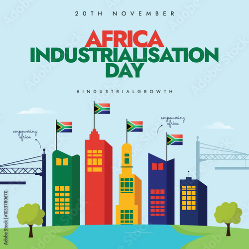 Africa Industrialisation day. 20 November AID celebration banner with tall buildings having country's flags on them. The day raise awareness about importance of Africa’s industrialisation, its hassle