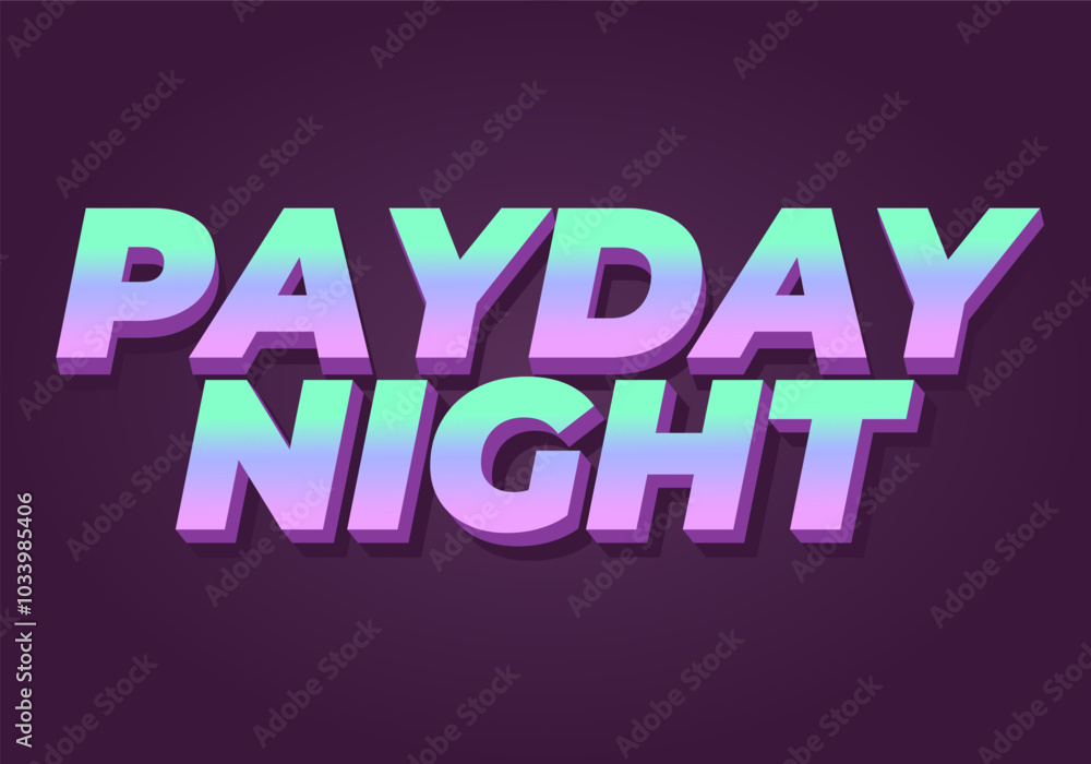 Payday night. Text effect for print or digital ads Payday night. Text effect for print or digital ads