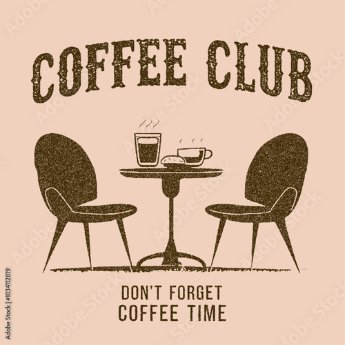 Coffee club graphic print design for t shirt. Coffee time artwork. Don't forget coffee time. apparel, posters, background and others. Coffee Lover Club Print, Breakfast Poster,