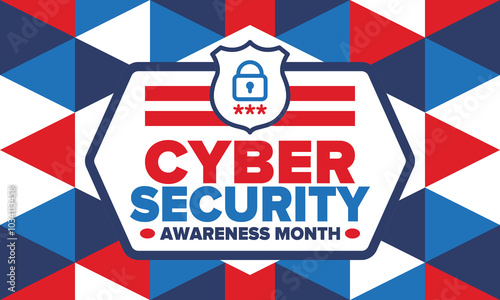 Cyber Security Awareness Month. Celebrated annual in October to raise awareness about digital security and empower everyone to protect their personal data from digital forms of crime. Vector poster