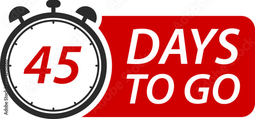 Countdown days left banner. Count time sale. Days to go. Vector illustration. 45 Days to go.