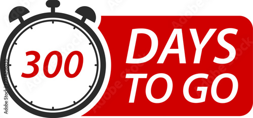Countdown days left banner. Count time sale. Days to go. Vector illustration. 300 Days to go.