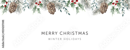 Christmas border, text, white background. Green holly, pine twigs, cedar cones, red berries. Winter nature design. Vector illustration. Greeting banner template. Xmas forest