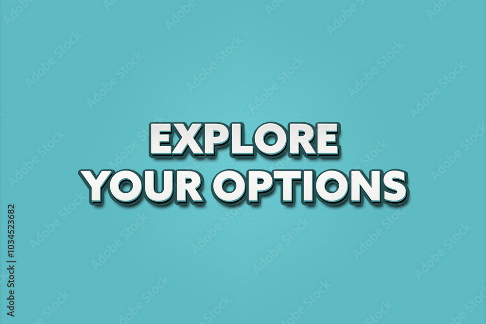 Explore your options. A Illustration with white text isolated on light green background. Explore your options. A Illustration with white text isolated on light green background.