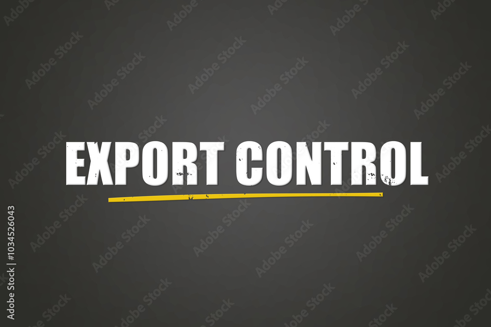 Fototapeta premium Export Control. A blackboard with white text. Illustration with grunge text style.