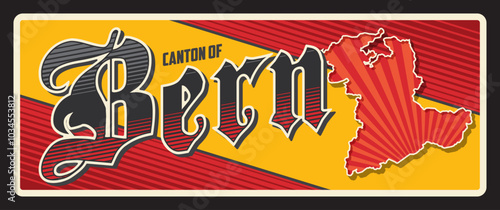 Bern Swiss canton vintage travel plate. Vector vintage banner travel tourist plaque, territory map and flag. Retro sign, board or postcard. Berne de facto capital of Switzerland, federal city