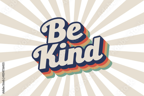 Be Kind Retro Groovy Vintage T-Shirt Design. 70s Rainbow Aesthetic Typography Vector Template for T-Shirt, Kid Tee, Banner, Poster, Wall Art, Sticker, Mug, Tote Bag, and Mini Sign