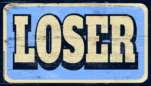 Aged retro loser sign on wood