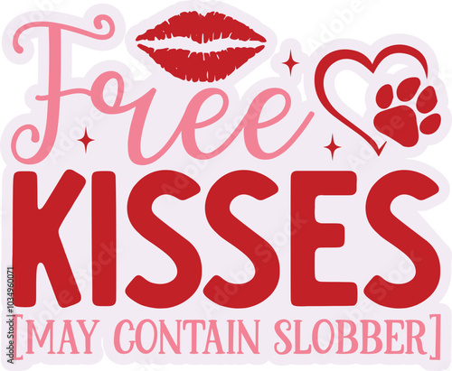 Free kisses may contain slobber Sticker Svg Design