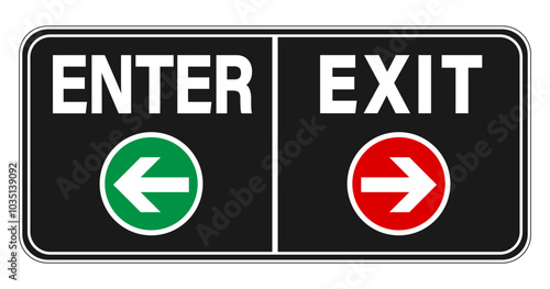 Signboard with enter and exit sign. Black background with directional arrows inside a red and green circles.