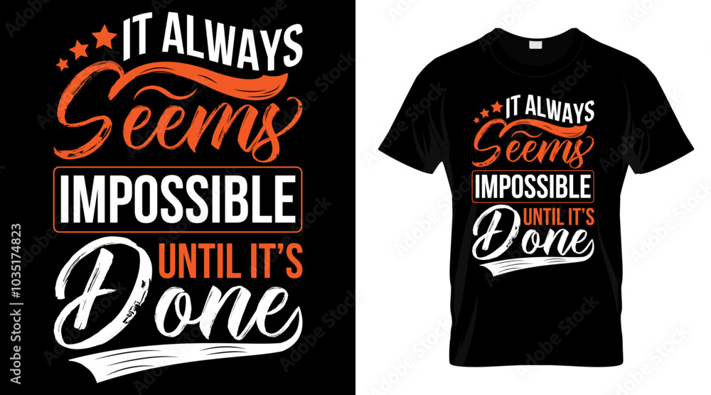 it always seems impossible... motivational T-shirt design. it always seems impossible... motivational T-shirt design.
