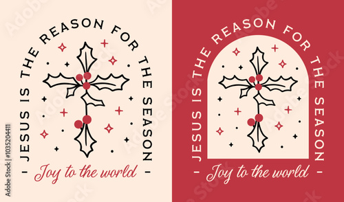 Christian Christmas wishes joy to the world Jesus is the reason for the season lettering greeting card. Cross with holly illustration bible quotes religious retro red aesthetic printable shirt design.