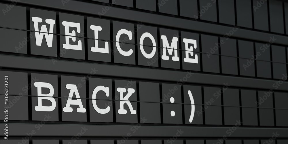 Welcome back. Black timetable display with white text. Welcoming ceremony, embrace, community, event. 3D illustration Welcome back. Black timetable display with white text. Welcoming ceremony, embrace, community, event. 3D illustration